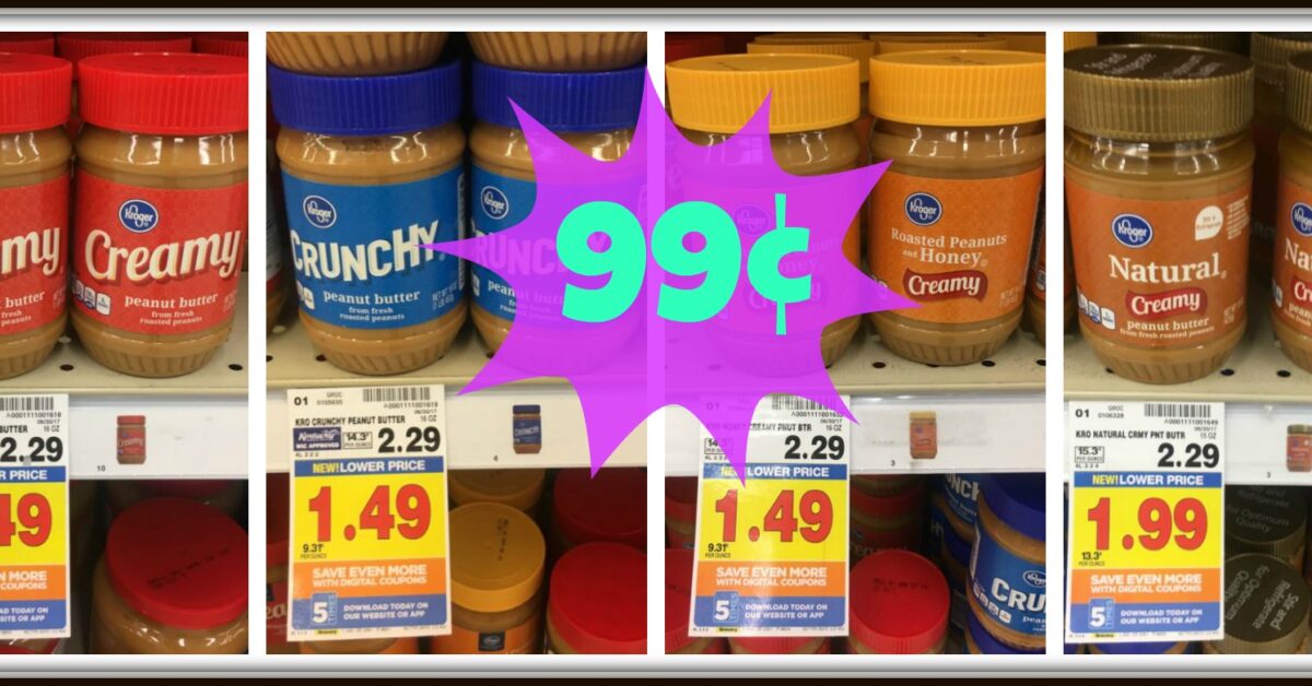 Kroger brand Peanut Butter ONLY $0.99 at Kroger!! - Kroger Krazy