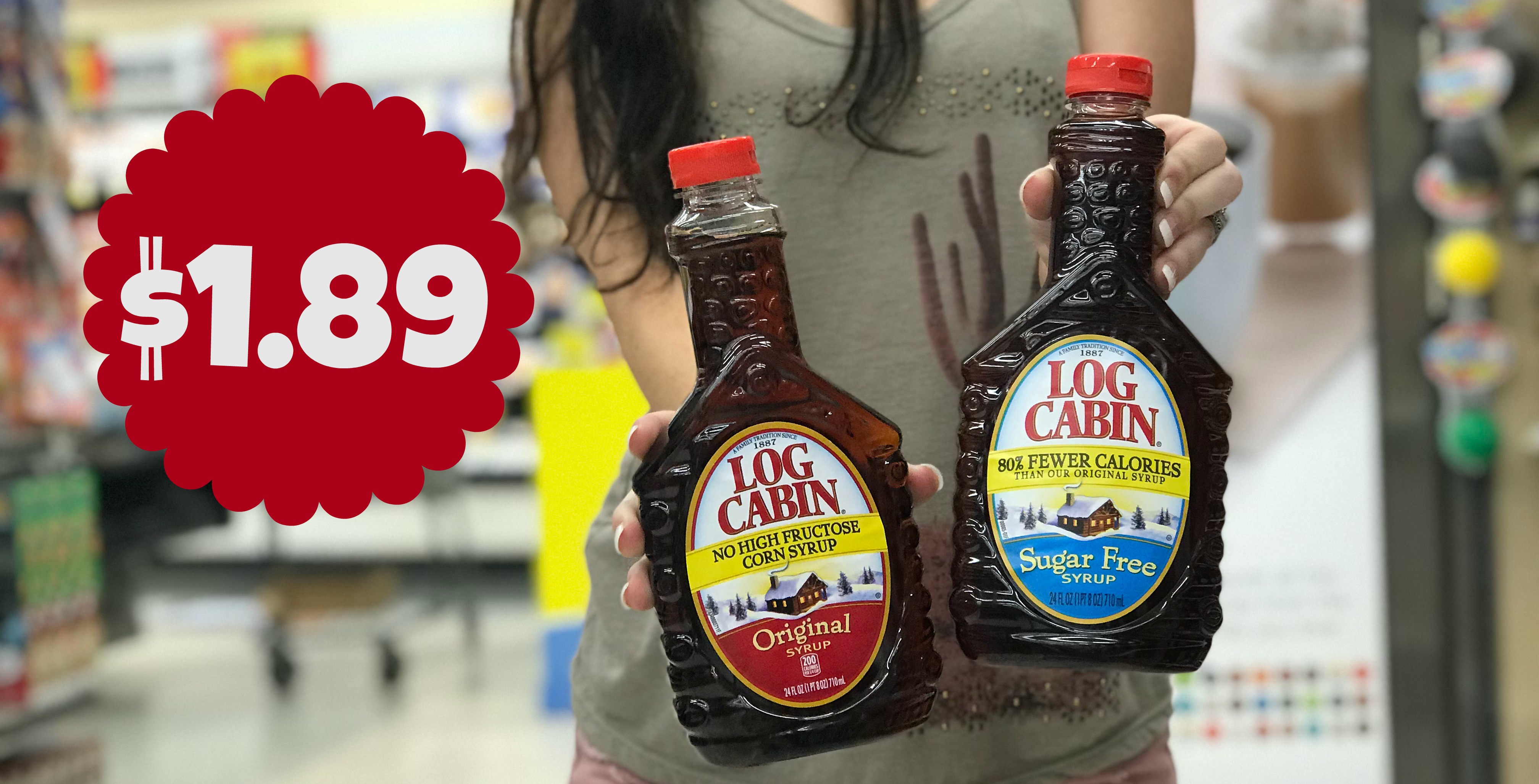 Pay 1 89 For Log Cabin Syrup With Kroger Mega Event Reg 3 99