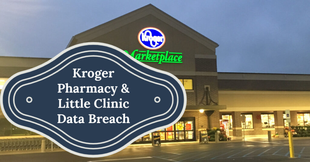Kroger Data Breach Pharmacy and Little Clinic Data Compromised