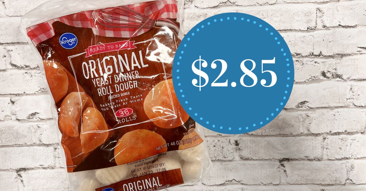 Kroger Original Yeast Dinner Roll Dough is 2.85 Kroger Krazy