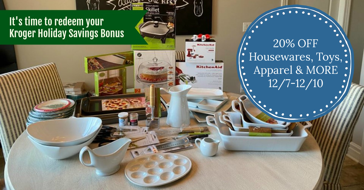 Redeem Your Kroger Holiday Savings Bonus! 20 OFF Housewares, Toys