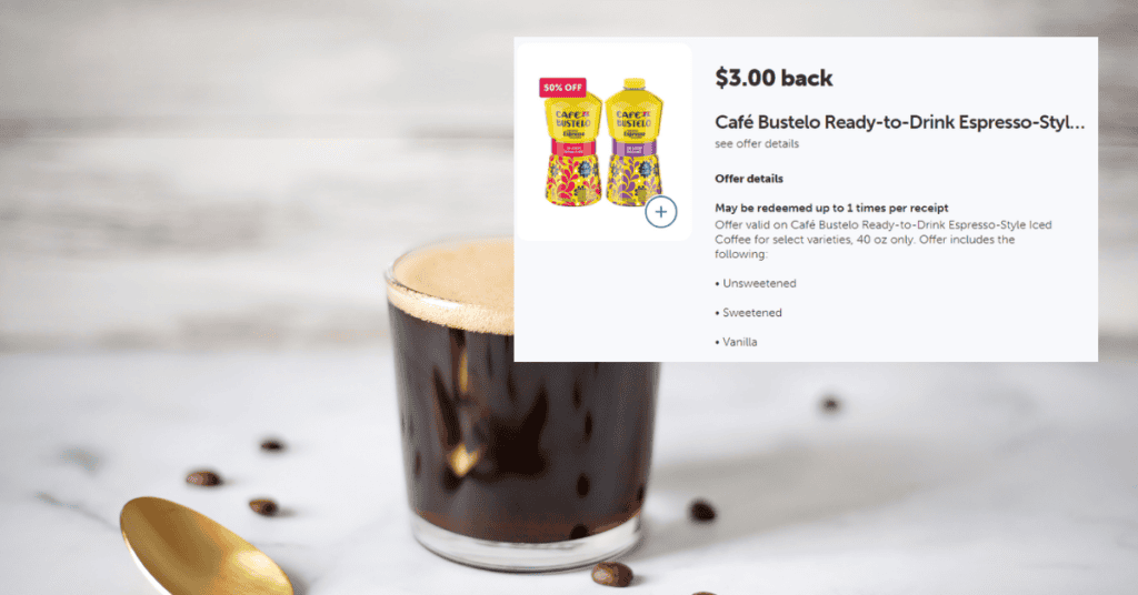 Café Bustelo Ready-to-Drink Espresso-Style Iced Coffee Ibotta Rebate Kroger